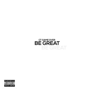 BE GREAT (Explicit)