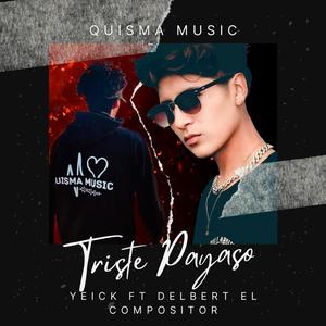 TRISTE PAYASO (feat. Delbert El Compositor) (Explicit)