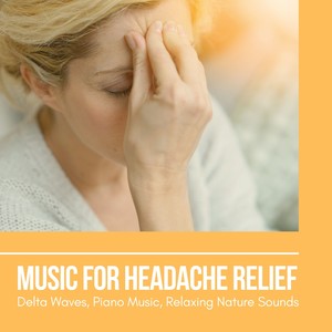 Music for Headache Relief - Delta Waves, Piano Music, Relaxing Nature Sounds