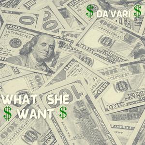 What She Want (Explicit)