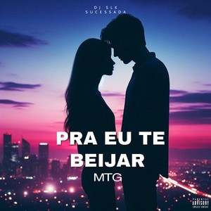 MTG - PRA EU TE BEIJAR