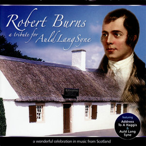 Robert Burns - a Tribute for Auld Lang Syne