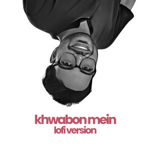 Khwabon Mein (Lofi Verson)