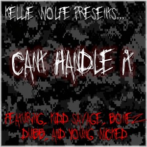 Can't Handle It (feat. Kidd Savage, Bonez Dubb & Young Wicked) (Explicit)