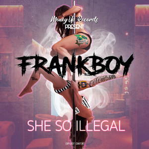 She so Illegal (Explicit)