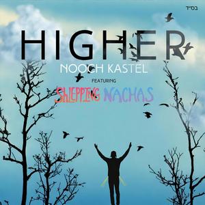 HIGHER (feat. Shlepping Nachas)