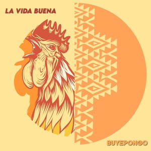 La Vida Buena (Explicit)
