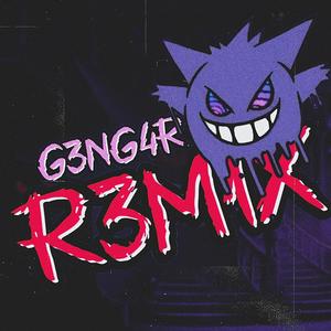 G3NG4R (R3M1XXX) (Explicit)