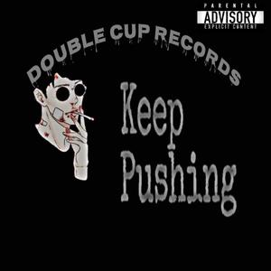 Keep Pushing (Explicit)