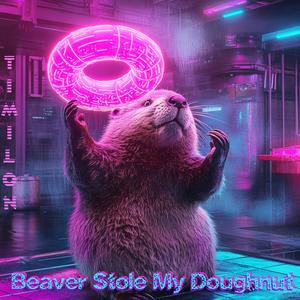 Beaver Stole My Doughnut