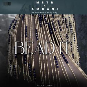 Bead It (feat. Amoani, Ama Ka'rin & Baby Auty) [Special Version]