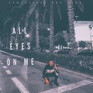 ALL EYES ON ME (Explicit)