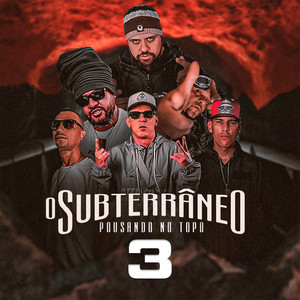 O Subterrâneo Pousando no Topo 3 (Explicit)