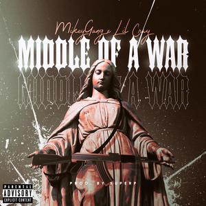 Middle Of a War (Explicit)