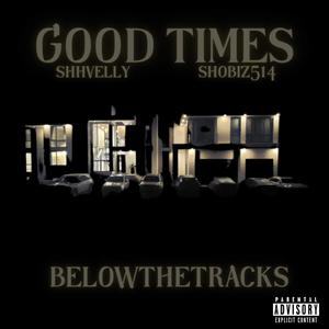 Good Times (feat. ShoBiz514) (Explicit)