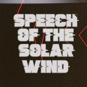 Speech of the Solar Wind