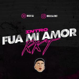 FUA MI AMOR + INTRO RKT