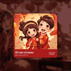 Tết Này Có Nhau (Deep House)