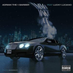 Imma Make It (feat. Lucky Luciano) [Explicit]