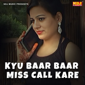Kyu Baar Baar Miss Call Kare