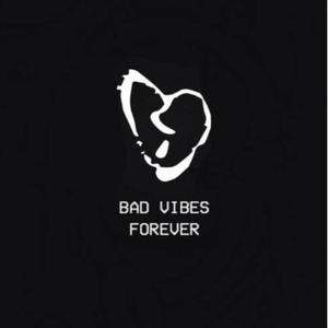 BAD VIBES FOREVER (Explicit)