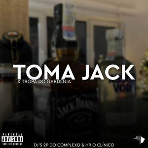 TOMA JACK X TROPA DO GARDENIA (Explicit)