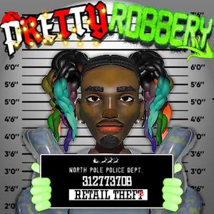 Pretty Robbery (Booster) [Explicit]