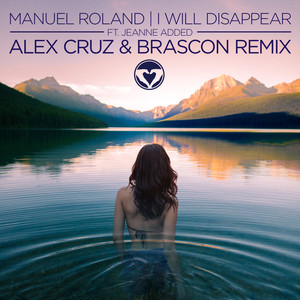 I Will Disappear (Extended Mix)(Alex Cruz & Brascon Remix)