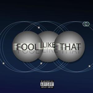 Fool Like That (Explicit)