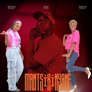 Mantsikinyane (feat. Keytee The Vocalist & Desire The Vocalist)