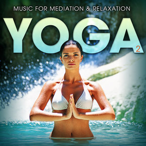 Music for Meditation and Relaxation - Yoga 2