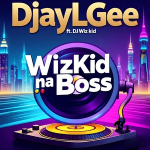 Wizkid Na Boss