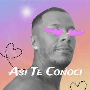 Asi Te Conoci