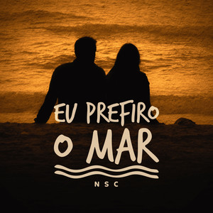 Eu prefiro o mar