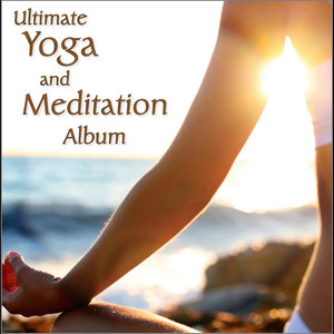 Ultimate Yoga & Meditation Album: Healing Nature, Relaxing Flute, Tibetan Bowls