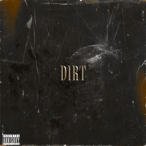 Dirt (Explicit)