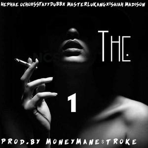 THE 1 (feat. SSTAYYDUBB, MasterLuKang & Isaiah Madison) [Explicit]