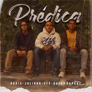 Prédica (feat. Juligan, ZFÉ & Rufan Oopart) [Explicit]