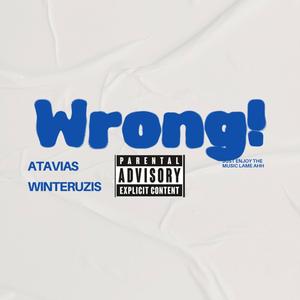 Wrong! (feat. Winteruzis) (Explicit)