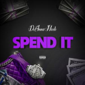 Spend It (Explicit)