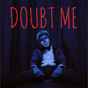 Doubt Me (Explicit)