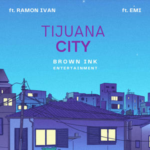 Tijuana Cilty (feat. EMI) [Explicit]