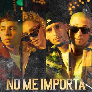 No Me Importa (feat. El Chema la Bestia, Britney Nicole & SouCee) [Explicit]