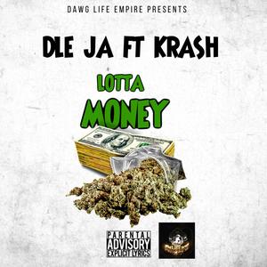 Lotta Money (feat. Krash) (Explicit)