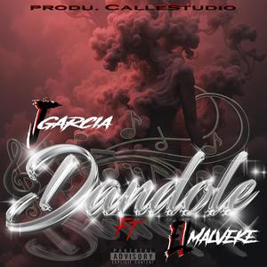 Dandole (feat. el malveke) (Explicit)