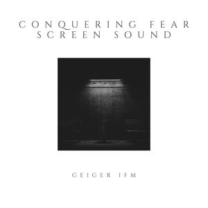 Conquering Fear Screen Sound (Original Mix)