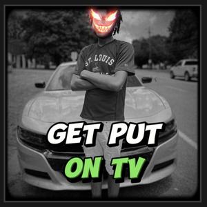 Get Put On TV (Explicit)