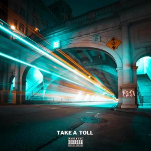 Take a Toll (Explicit)