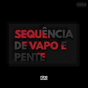 Sequência do Vapo e Pente (Explicit)