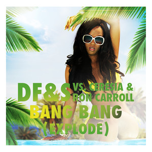 Bang Bang (Explode) [Steff da Campo & Danny da Costa Remix]